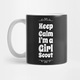 Keep calm I'm a girl scout Mug